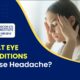 frequent eye conditions that can lead to headaches
