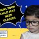 Signs Your Child May Need Glasses